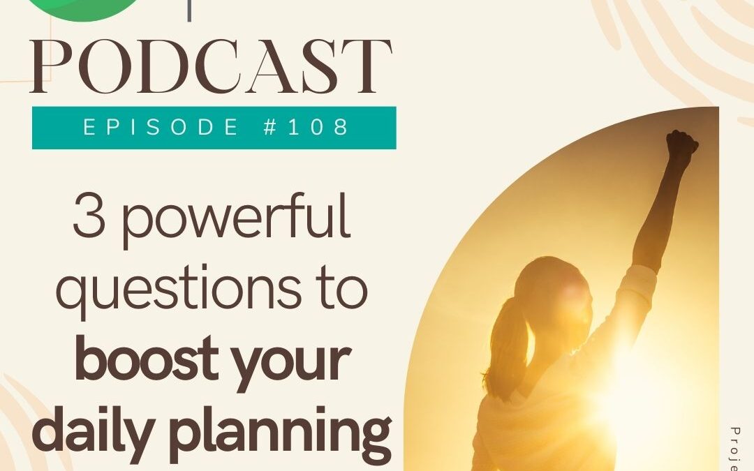 three powerful questiosn to boost your daily planning