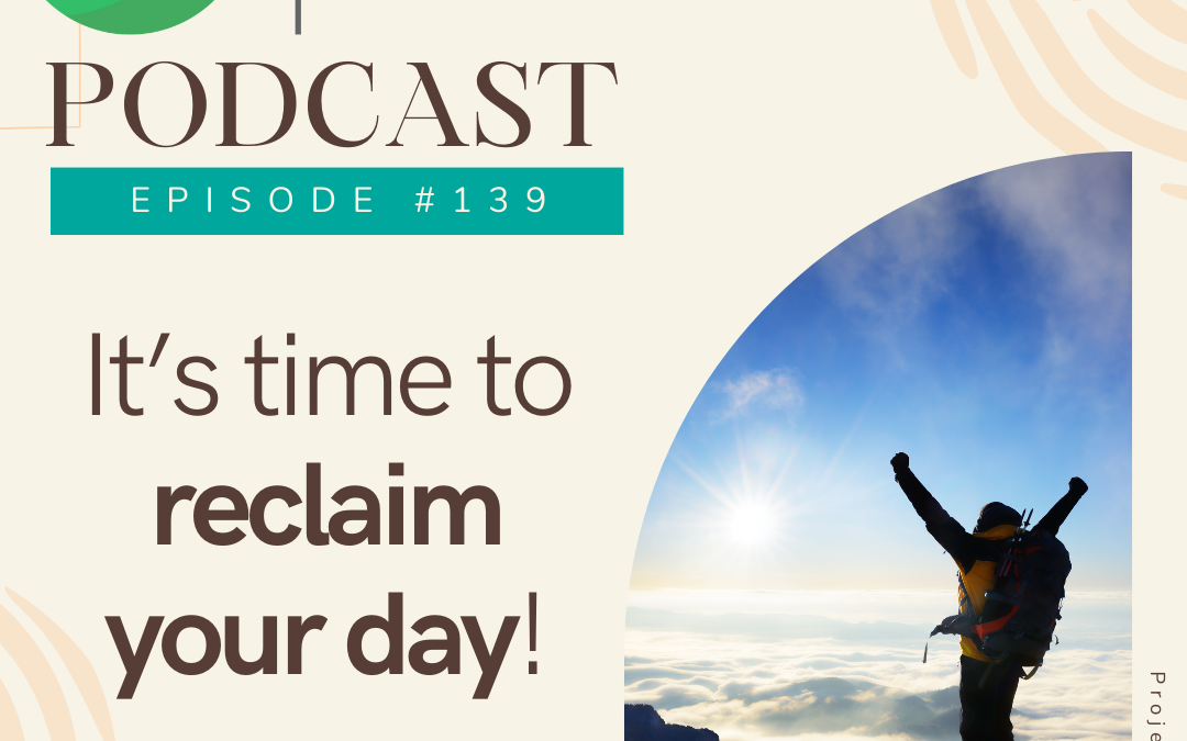 it’s time to reclaim your day